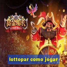 lottopar como jogar